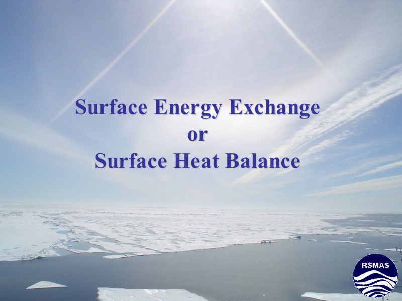 Surface Energy Exchange or Surface Heat Balance
